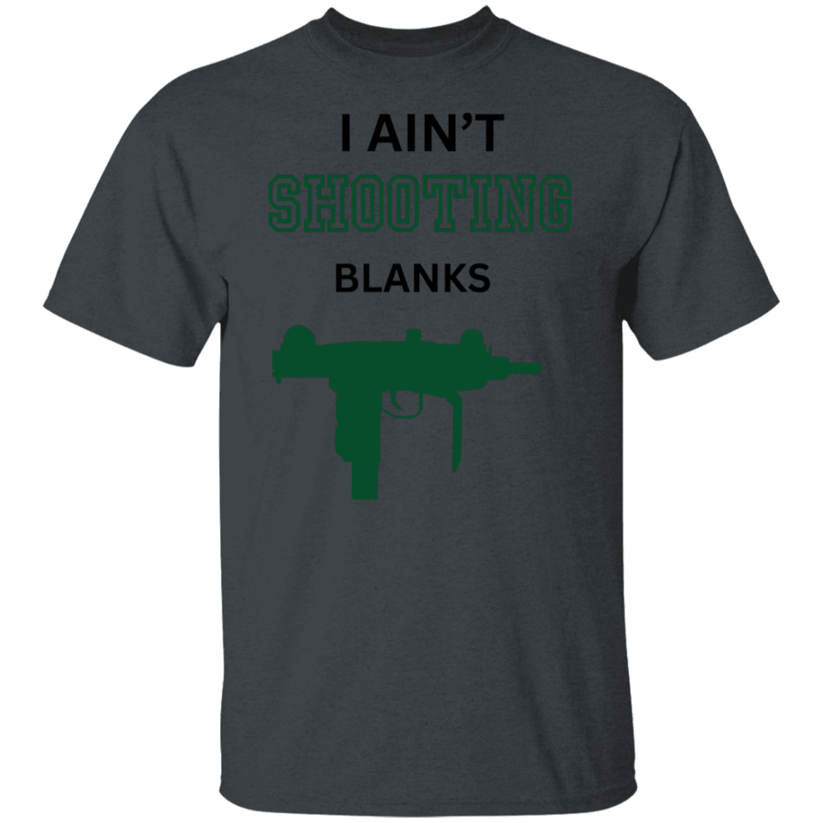 I AINT ...BLANKS T-Shirt - Buy Gifts 4 You by NX3