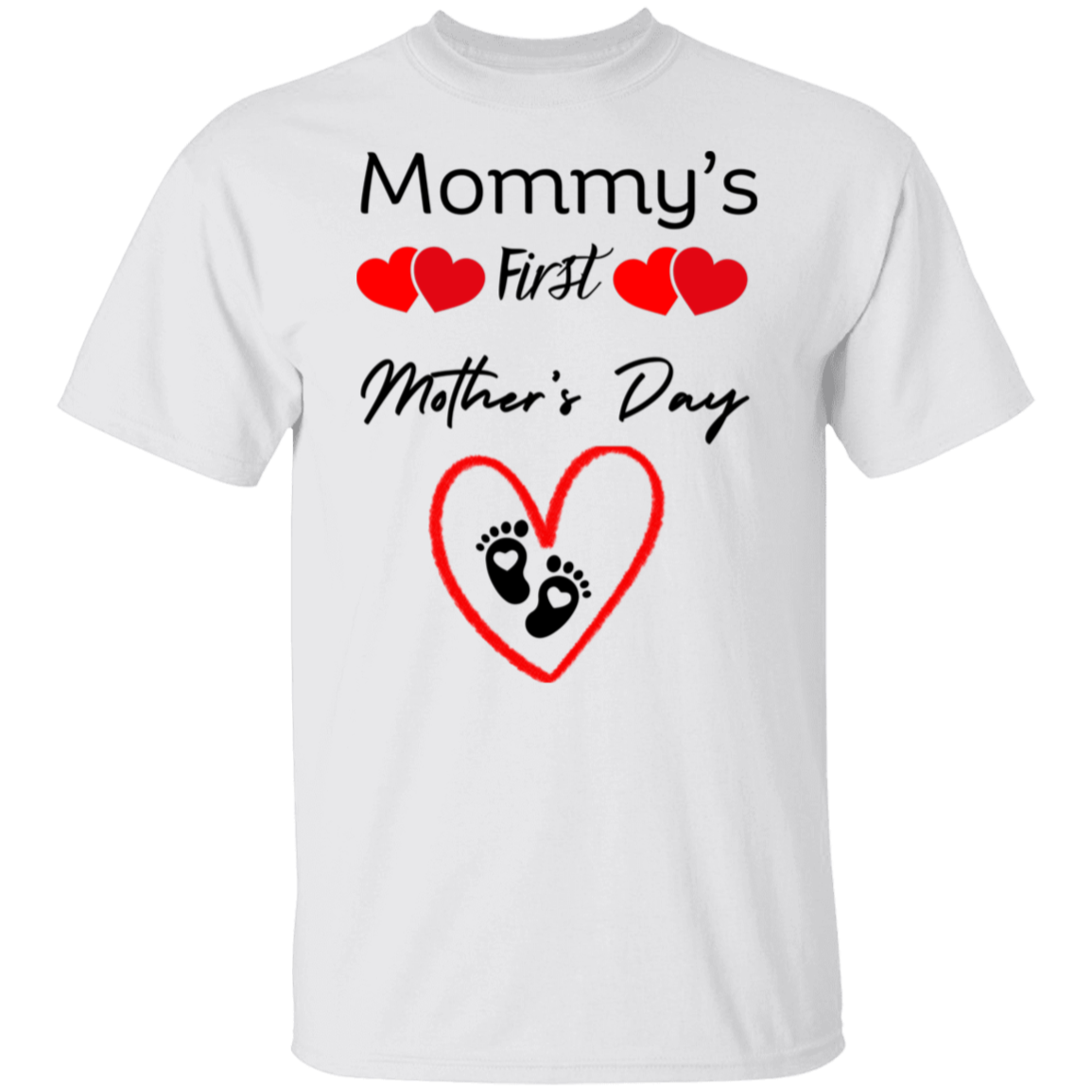 Mommys First Mothers Day w/foot prints T-Shirt - Buy Gifts 4 You by NX3