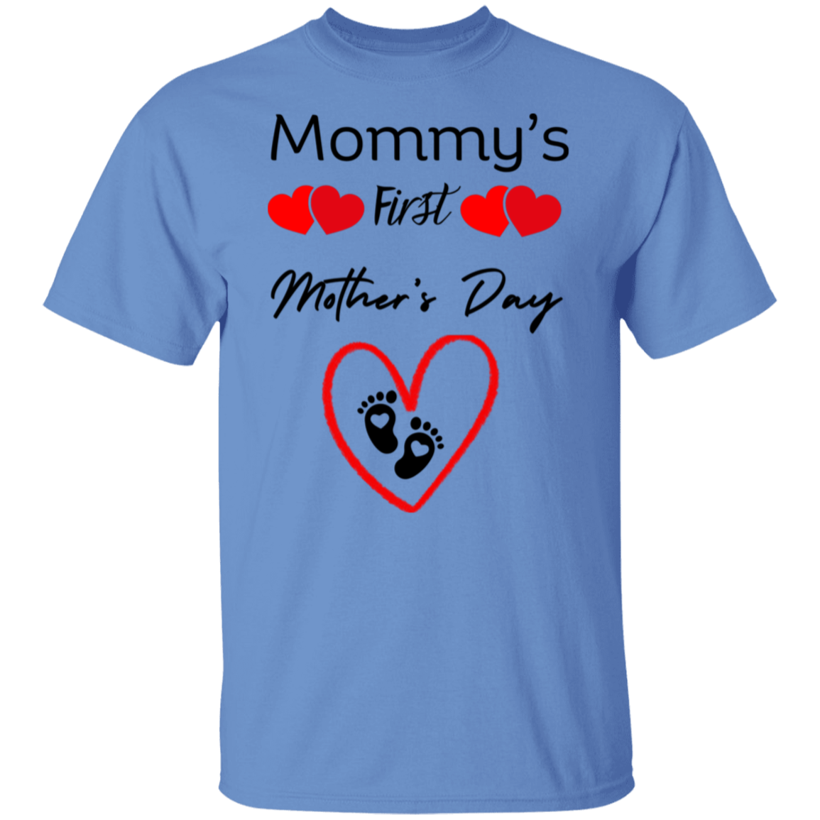 Mommys First Mothers Day w/foot prints T-Shirt - Buy Gifts 4 You by NX3