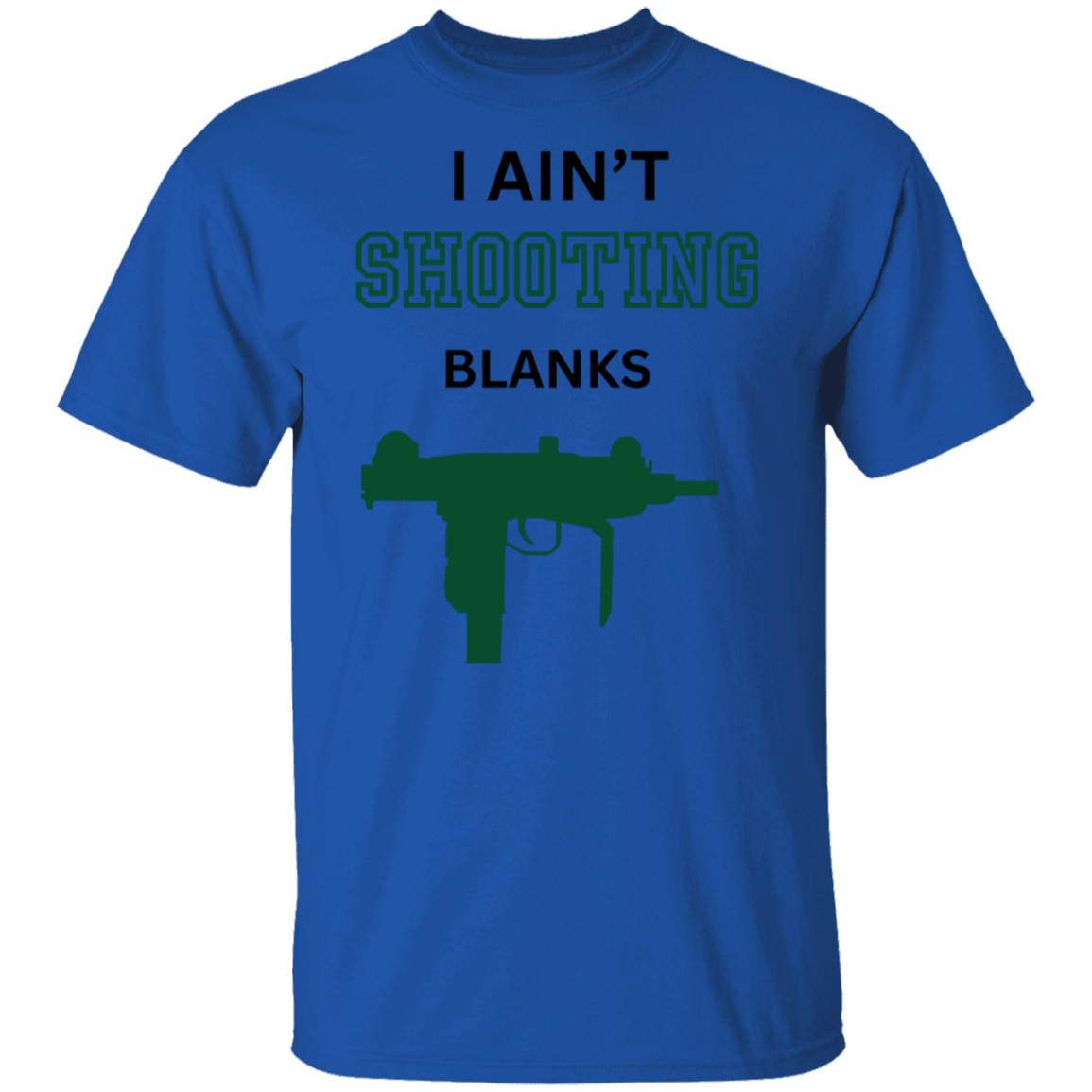 I AINT ...BLANKS T-Shirt - Buy Gifts 4 You by NX3