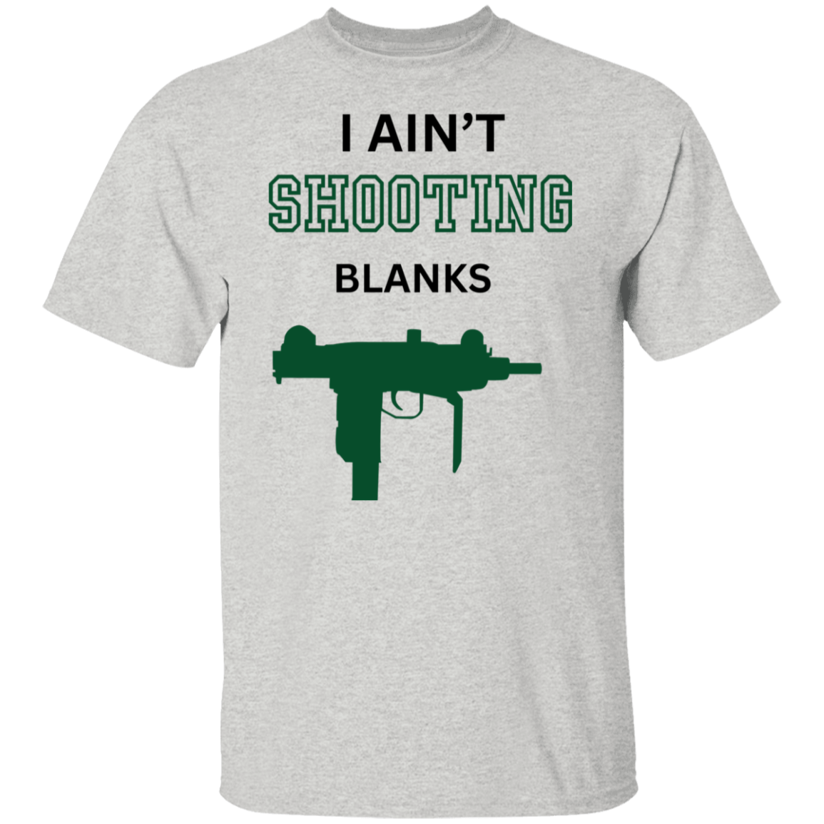 I AINT ...BLANKS T-Shirt - Buy Gifts 4 You by NX3