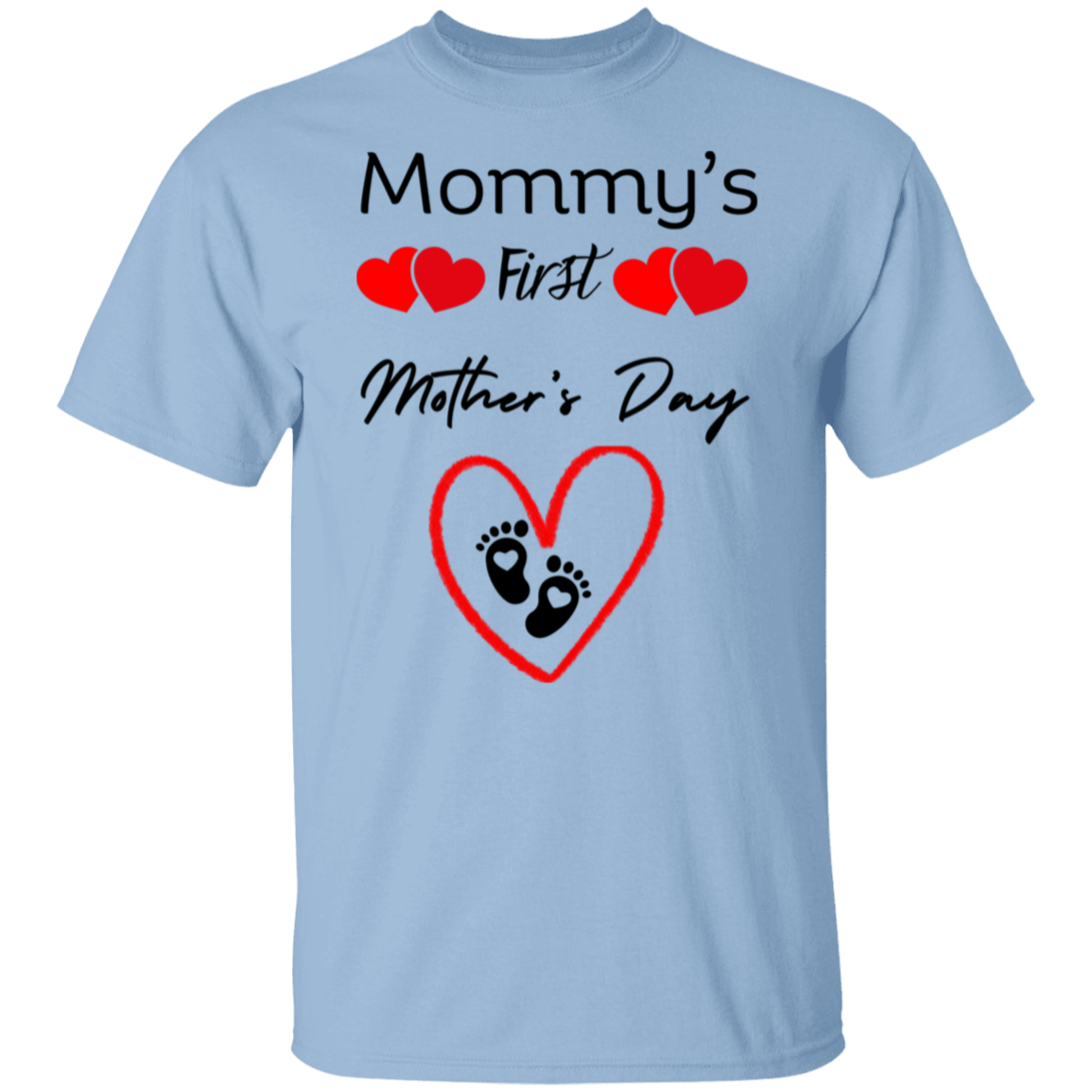 Mommys First Mothers Day w/foot prints T-Shirt - Buy Gifts 4 You by NX3