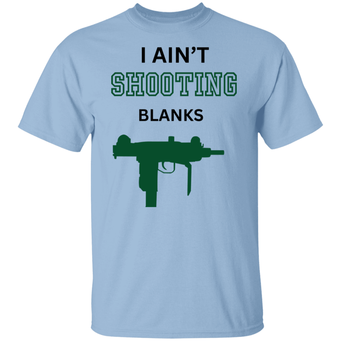 I AINT ...BLANKS T-Shirt - Buy Gifts 4 You by NX3