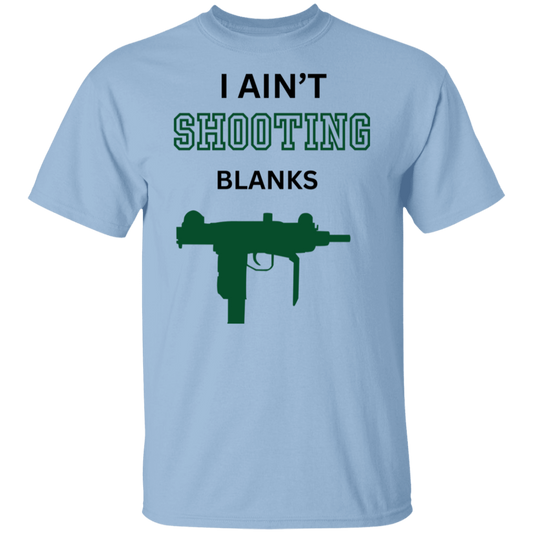 I AINT ...BLANKS T-Shirt - Buy Gifts 4 You by NX3