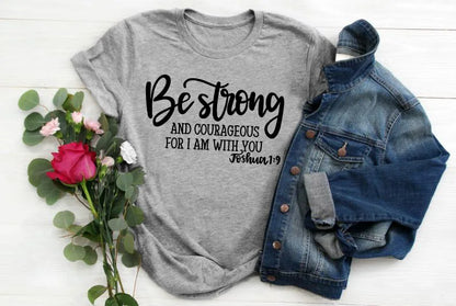 Be Strong and Courageous Christian T-Shirt - Buy Gifts 4 You by NX3