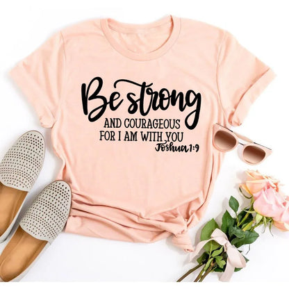 Be Strong and Courageous Christian T-Shirt - Buy Gifts 4 You by NX3