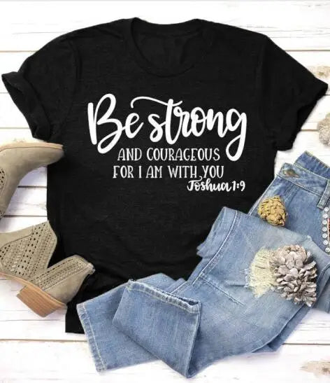 Be Strong and Courageous Christian T-Shirt - Buy Gifts 4 You by NX3