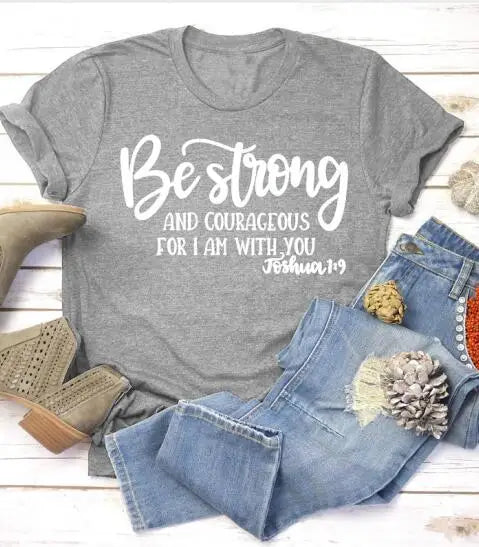 Be Strong and Courageous Christian T-Shirt - Buy Gifts 4 You by NX3