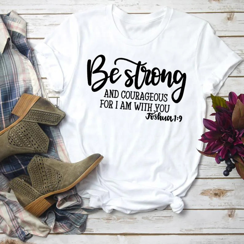 Be Strong and Courageous Christian T-Shirt - Buy Gifts 4 You by NX3