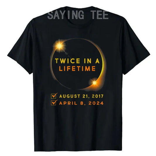 Solar Eclipse Twice in Lifetime 2024 T-Shirt - Buy Gifts 4 You by NX3